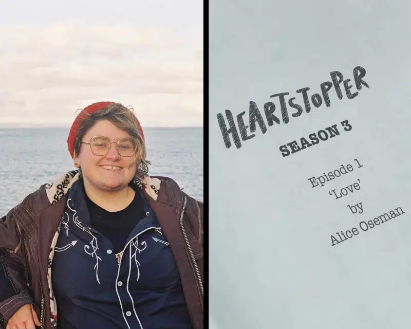 Two images split by a black line. Author Wren James is pictured in front of a sea scape in the left image, and on the other side is an image of the front page of a script which reads 'Heartstopper, season 3. Episode 1 'Love' by Alice Oseman.'