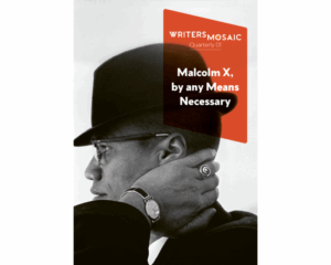 WritersMosaic Quarterly issue 1 – Malcolm X