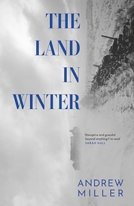 Andrew Miller, The Land in Winter 
