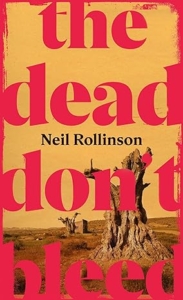 Neil Rollinson's The Dead Don't Bleed