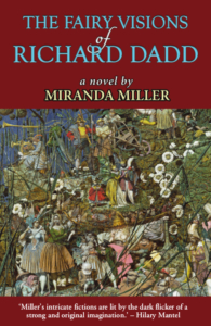 The Fairy Visions of Richard Dadd by Miranda Miller